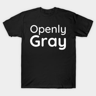 Openly Gray T-Shirt